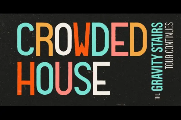 Crowded House - The Gravity Stairs Tour